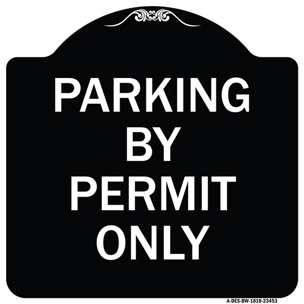 Parking by Permit Only Heavy-Gauge Aluminum Architectural Sign, 18" x 18", BW-1818-23453